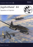 Jagdverband 44: Squadron of Experten (Aviation Elite Units, Band 27) (Englisch) Taschenbuch