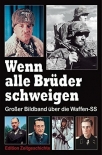 Wenn alle Brüder schweigen - Großer Bildband über die Waffen-SS