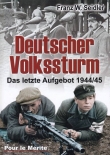 Deutscher Volkssturm - Das letzte Aufgebot 1944/45